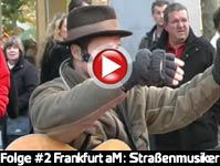 Folge #2 Frankfurt aM: Straßenmusiker